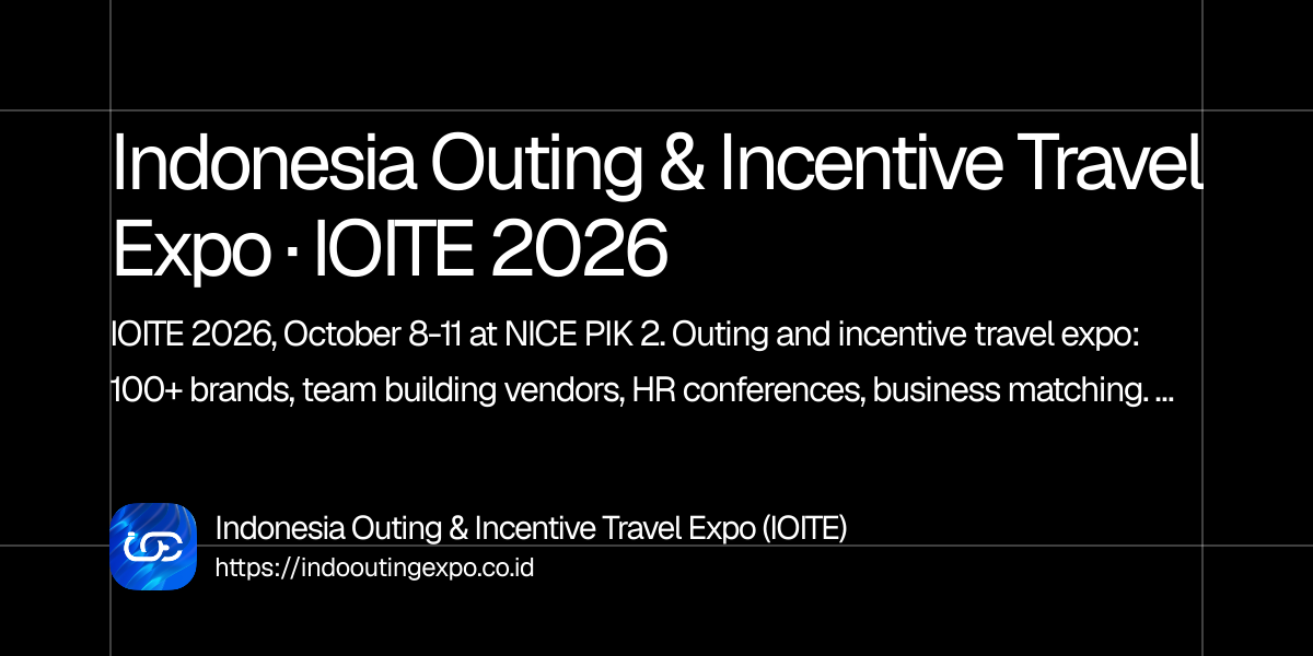 Indonesia Outing & Incentive Travel Expo (IOITE) 2026